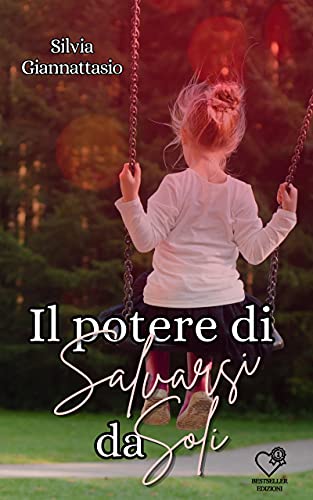 Silvia Giannattasio - Il potere di salvarsi da soli (2021) Silvia Giannattasio - Il potere di salvarsi da soli (2021)