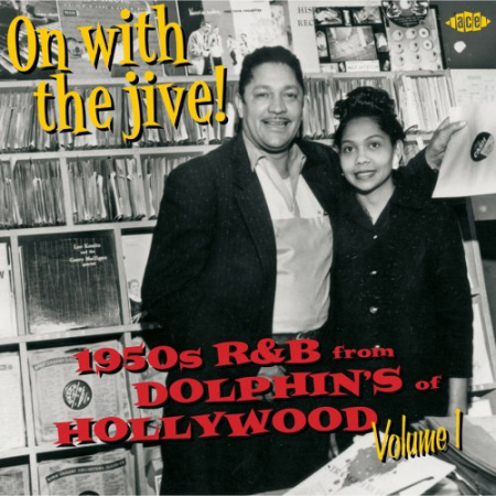 VA - On With The Jive! 1950s R&B From Dolphin's Of Hollywood Volume 1 (2011) FLAC