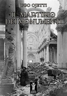 Ugo Ojetti - Il martirio dei monumenti (2024)
