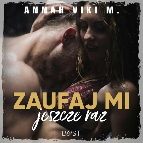 Annah Viki M. - Zaufaj mi jeszcze raz. Opowiadanie dark erotic 