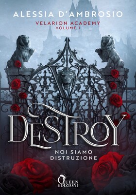 Alessia D’Ambrosio - Velarion Academy Vol. 1. Destroy. Noi siamo distruzione (2026)
