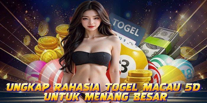 Ungkap Rahasia Togel Macau 5D Untuk Menang Besar