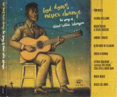 VA - God Don't Change: The Songs Of Blind Willie Johnson (2016)