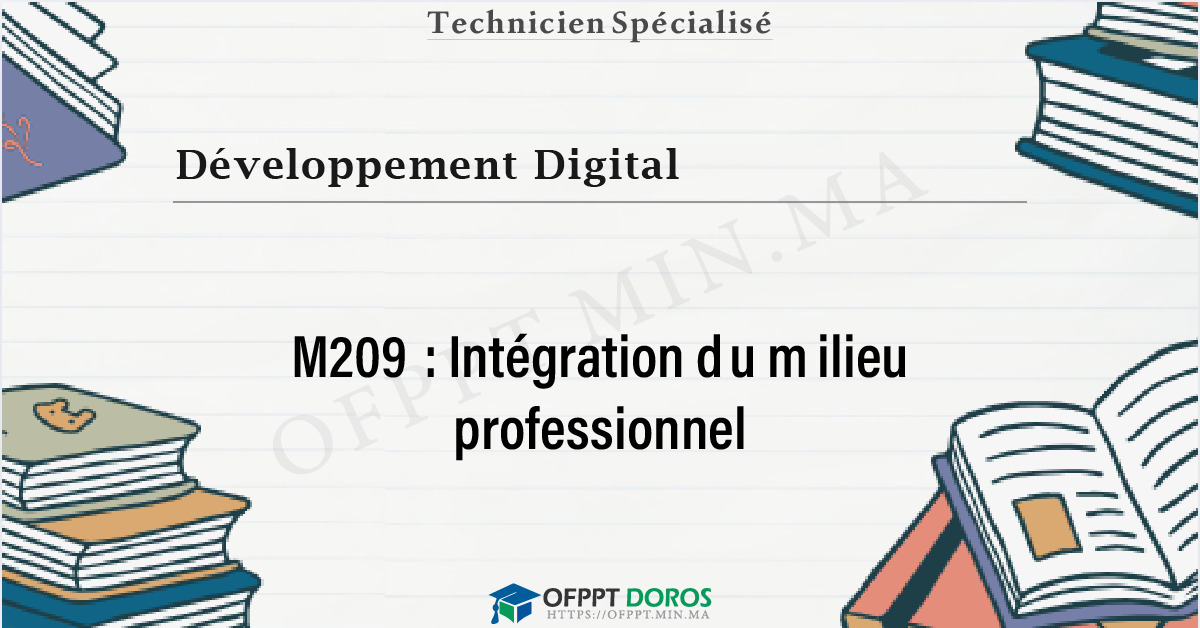 Couverture du cours OFPPT Développement Digital Intégration du milieu professionnel M209 - 2eme Année: Développement Digital option Applications Mobiles