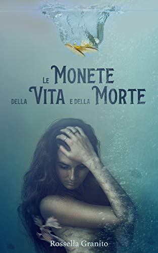 Rossella Granito – Le monete della vita e della morte (2021)