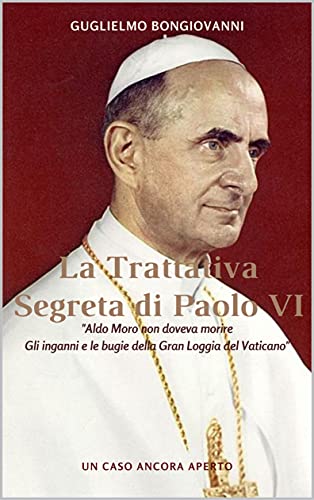 Guglielmo Bongiovanni – La trattativa segreta di Paolo VI (2021)