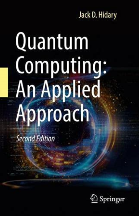 Quantum Computing: An Applied Approach, Second Edition