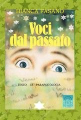 Bianca Fasano – Voci dal passato. Testo di parapsicologia (2014)