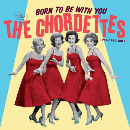 The Chordettes - Born to Be with You (1952-1962 Sides) (2022)