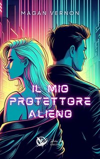 Magan Vernon - Il mio protettore alieno (2024)