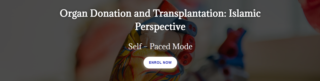 Organ Donation and Transplantation: Islamic Perspective