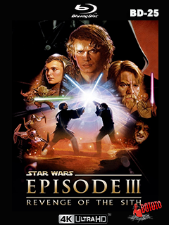 Star.Wars.Episode.III.Revenge.of.the.Sith.2005.4K. UHD.BD25.L atino