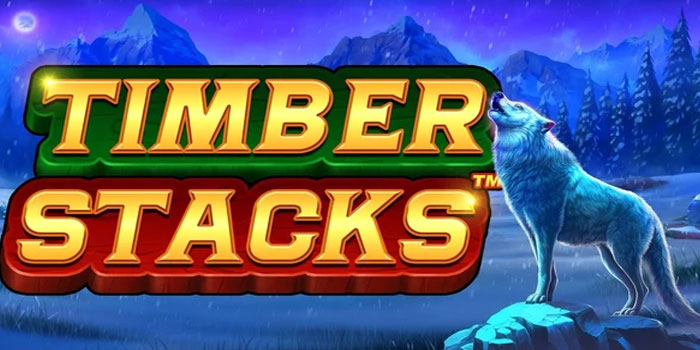Menguasai Slot Timber Stacks Dengan Strategi Terbaru