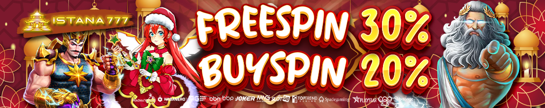 Bonus Free Spin 30% & Bonus Buy Spin 20% Istana777