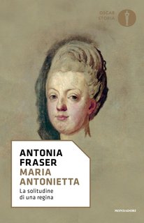 Antonia Fraser - Maria Antonietta. La solitudine di una regina (2024)