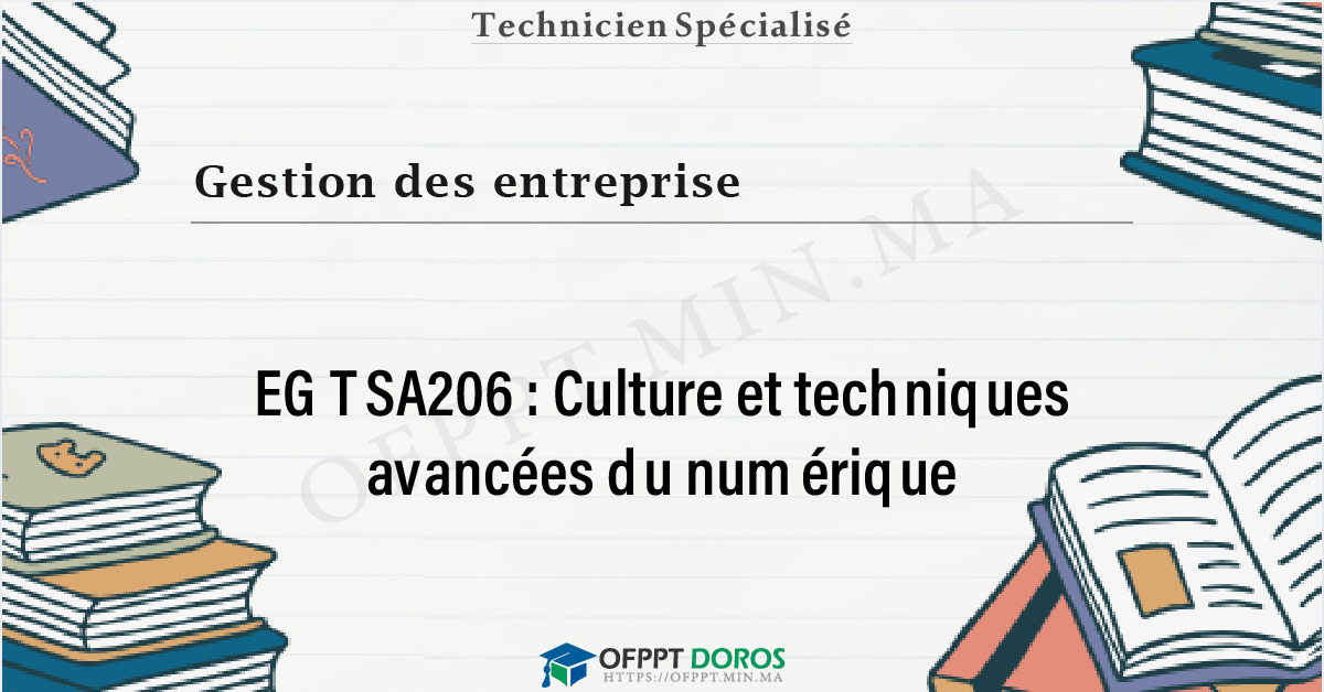 Couverture du cours OFPPT Gestion des entreprise Culture et techniques avancées du numérique EGTSA206 - Gestion des Entreprises option Comptabilité et Finance (2ème année)
