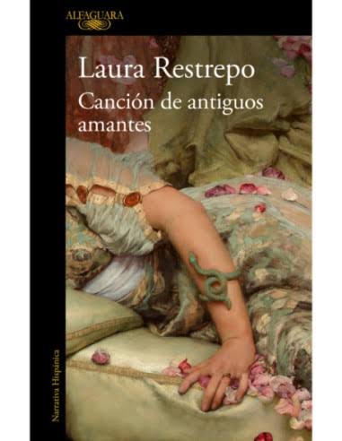 CANCION DE ANTIGUOS AMANTES, LAURA RESTREPO