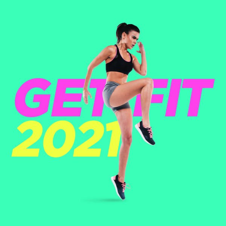 Various Artists - Get Fit 2021 (Explicit) (2021)