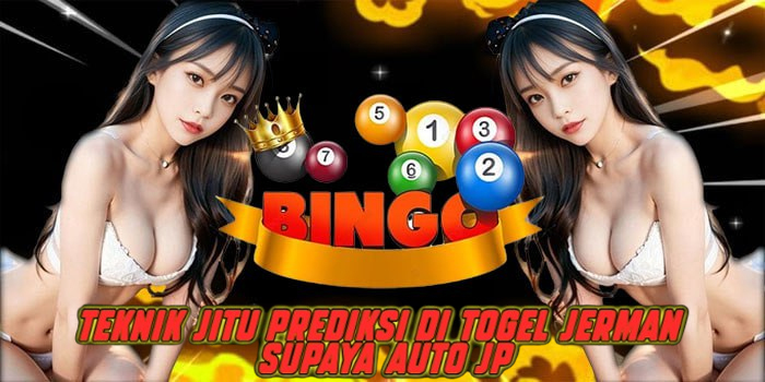 Teknik Jitu Prediksi di Togel Jerman Supaya Auto JP