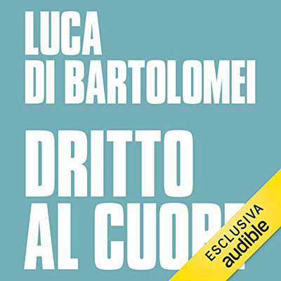 Luca Di Bartolomei - Dritto al cuore (2020) (mp3 - 64 kbps)