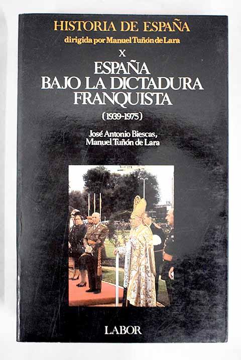 30279970483 - España bajo la dictadura franquista (1939-1975) - José Antonio Biescas y Manuel Tuñón de Lara (Audiolibro)