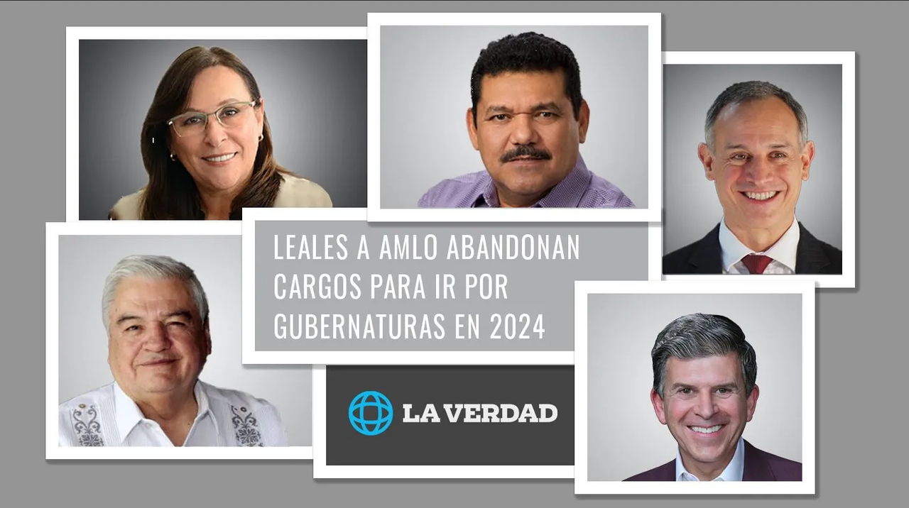 Leales a AMLO abandonan cargos para ir por gubernaturas en 2024