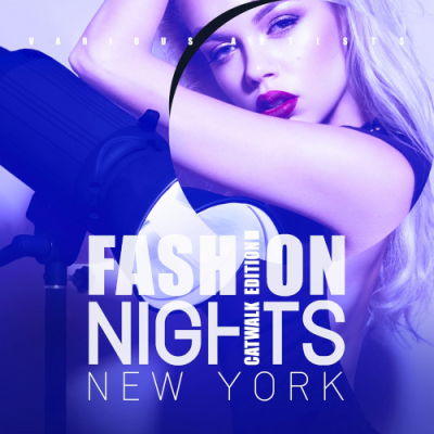 VA - Fashion Nights New York (Catwalk Edition) (2019)