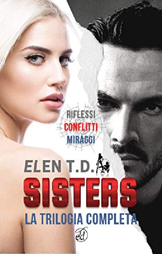 Elen T.D. – Sisters. La trilogia completa (2021)