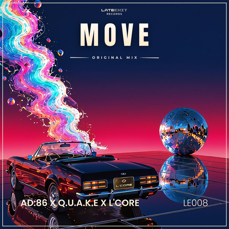 Q.U.A.K.E, L'CORE, AD:86 - Move (Extended Mix)