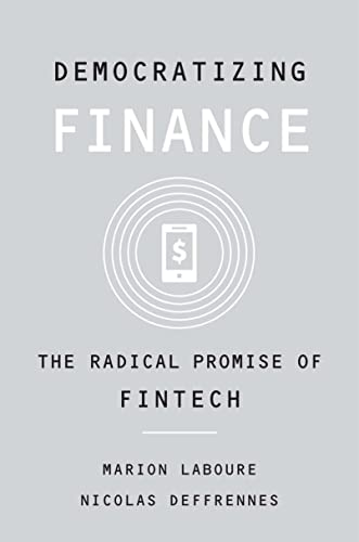 Democratizing Finance: The Radical Promise of Fintech