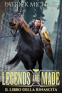 Patrick Michael - Legends are made Vol. 4. Il libro della rinascita (2024)