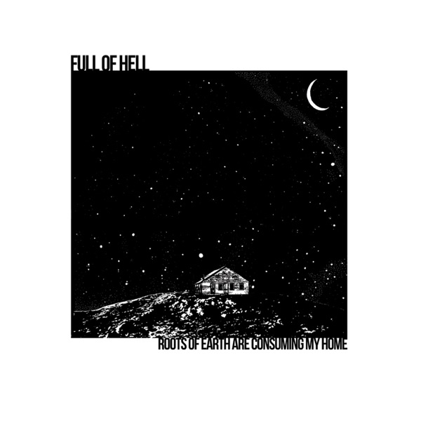 [Image: Full-Of-Hell-Roots-Of-Earth-Are-Consumin...e-2011.jpg]