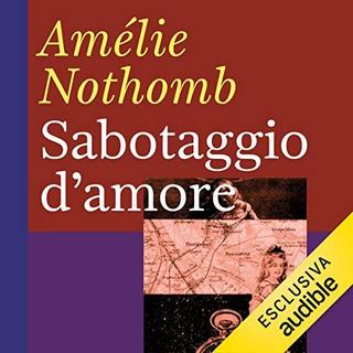 Amélie Nothomb - Sabotaggio d'amore (2018) .mp3 - 64 kbps