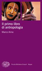 Marco Aime – Il primo libro di antropologia (2014)