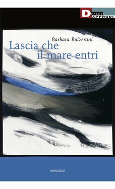 Barbara Balzerani – Lascia che il mare entri (2021)