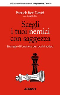 Patrick Bet-David, Greg Dinkin - Scegli i tuoi nemici con saggezza (2024)