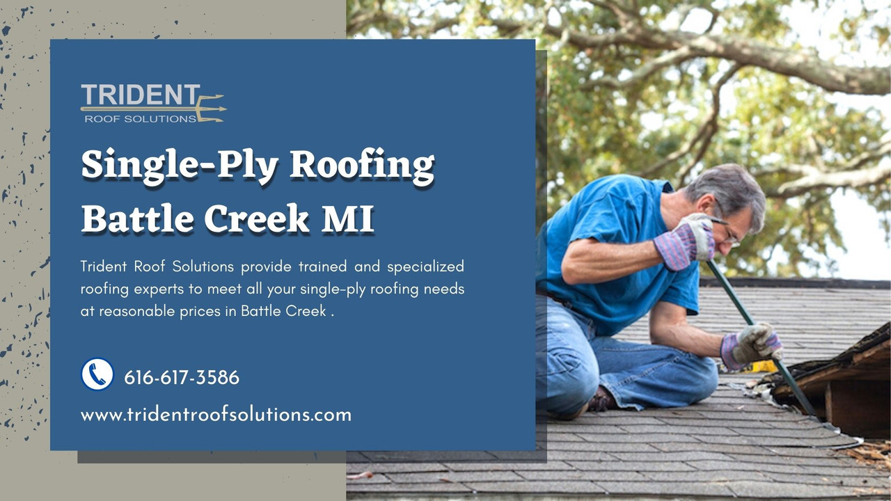 Single-Ply Roofing Battle Creek MI