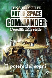Jens Fitscher - Il potere dei sogni. Outer-space commander 5 (2023)