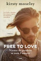 Kirsty Moseley – Free to love. Lotta per il tuo amore (2017)