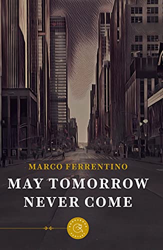 Marco Ferrentino - May Tomorrow Never Come (2021)