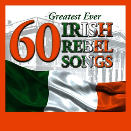 VA - 60 Greatest Ever Irish Rebel Songs (2011)