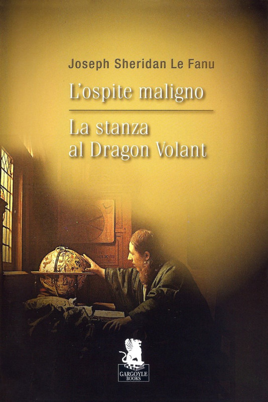 Joseph Sheridan Le Fanu - L'ospite maligno - La stanza al Dragon Volant (2009)