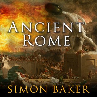 Ancient Rome: The Rise and Fall of An Empire (Audiobook)