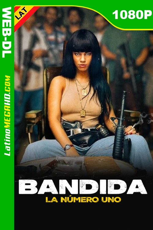 Bandida: La número uno (2024) Latino HD NF WEB-DL 1080P