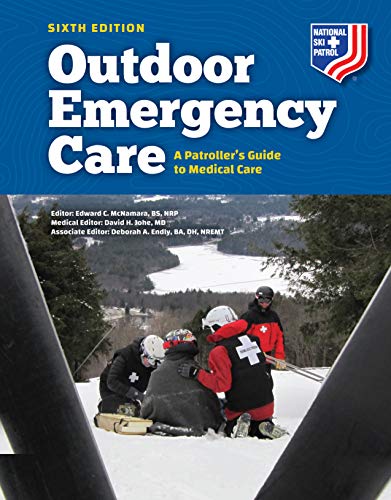 Outdoor Emergency Care: A Patroller's Guide to Medical Care, 6th Edition