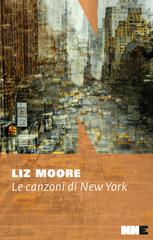 Liz Moore – Le canzoni di New York (2026)