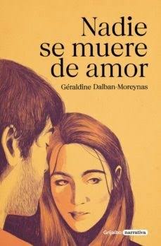 NADIE MUERE DE AMOR, GERALDINE DALBAN MOREYNAS