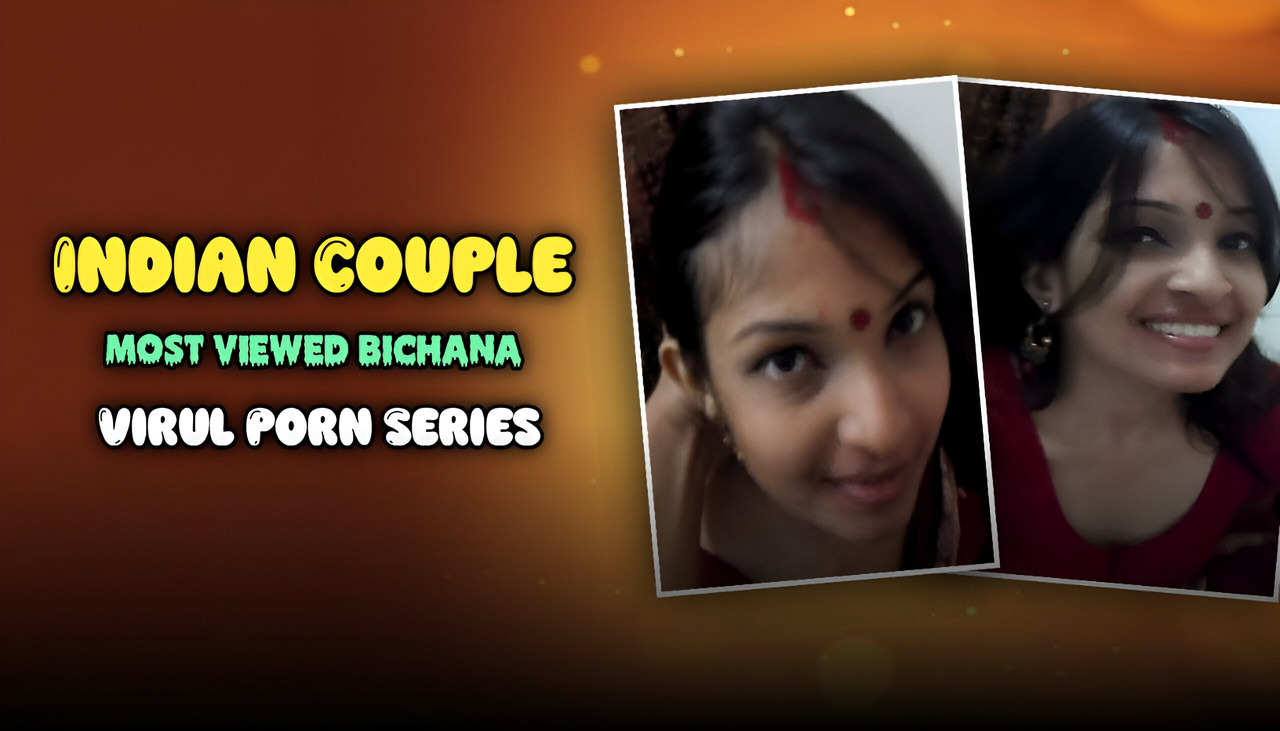 Indian Couple: Most Viewed Bichana (2025)