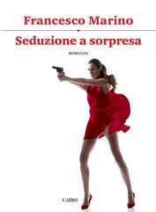 Francesco Marino – Seduzione a sorpresa (2016)