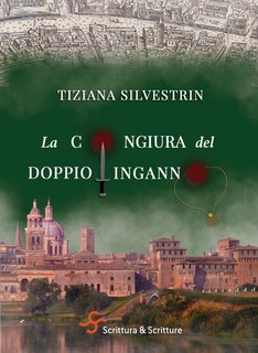 Tiziana Silvestrin - La congiura del doppio inganno (2023)